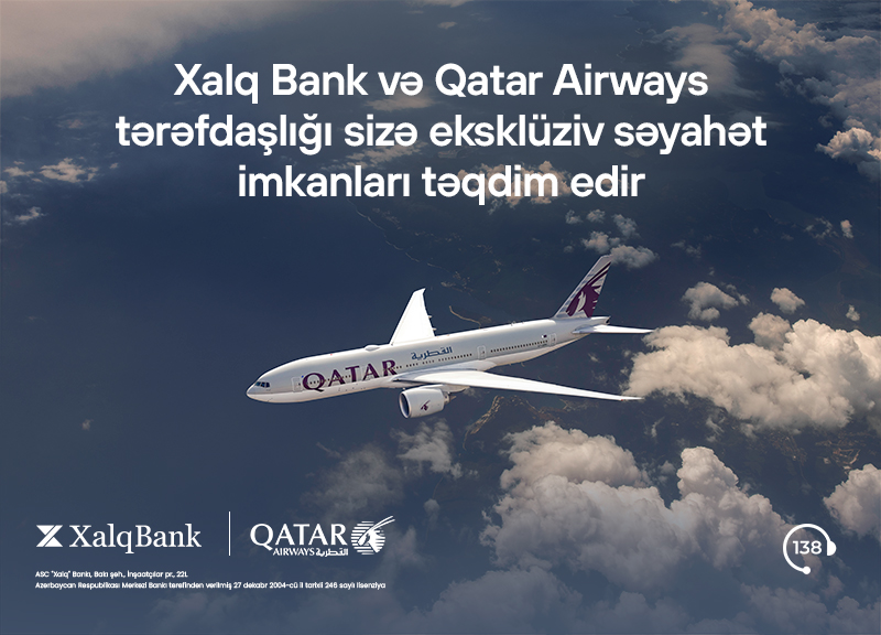 Xalq Bank və Qatar Airways əməkdaşlığı müştərilərə xüsusi fürsətlər təqdim edir
