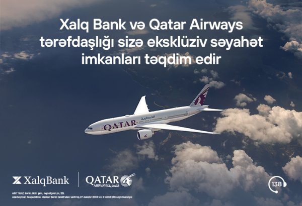 Xalq Bank və Qatar Airways əməkdaşlığı müştərilərə xüsusi fürsətlər təqdim edir