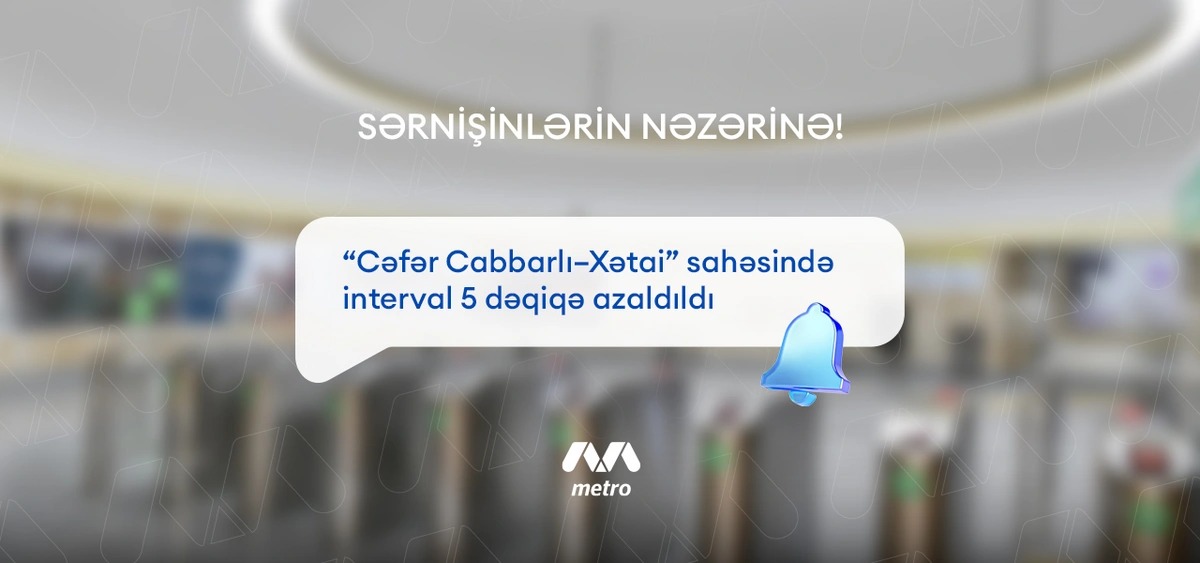 “Cəfər Cabbarlı-Xətai” istiqamətində qatarların intervalı 5 dəqiqə azaldıldı