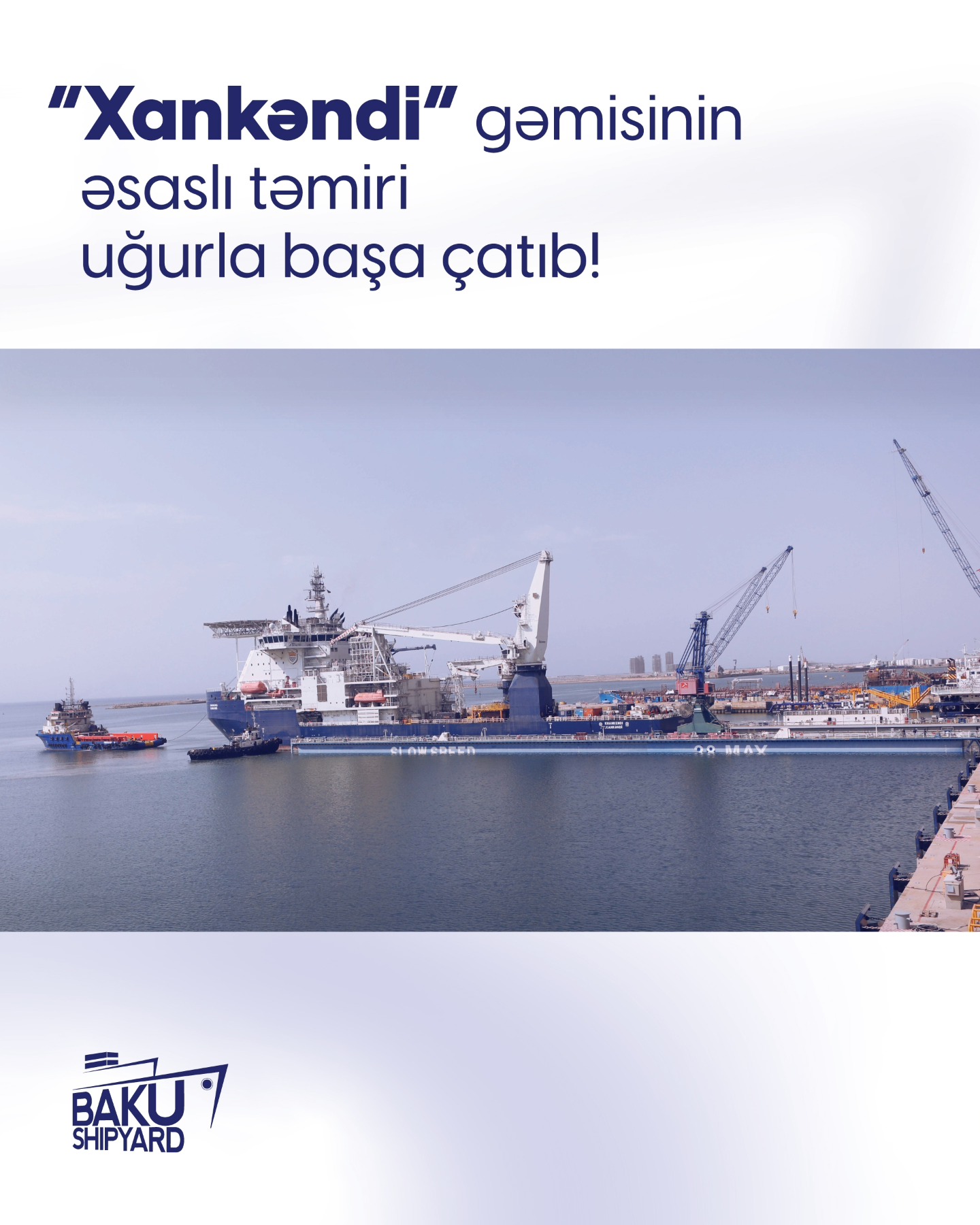 Bakı Gəmiqayırma Zavodunda “Xankəndi” gəmisinin təmiri başa çatıb