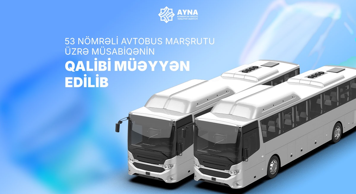 Bu avtobus marşrutu üzrə müsabiqənin qalibi müəyyən edilib