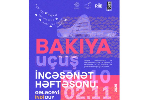 “Bakıya Uçuş. İncəsənət Həftəsonu: Gələcəyi İNDİ Duy” incəsənət festivalının rəsmi saytında qeydiyyat başladı!