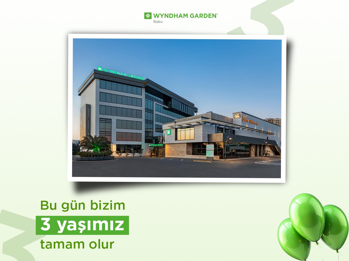 “Wyndham Garden Baku” hoteli bu gün 3 yaşını qeyd edir (FOTO)