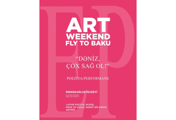 "Art Weekend" zamanı “Dəniz, çox sağ ol! təqdim ediləcək (VİDEO)