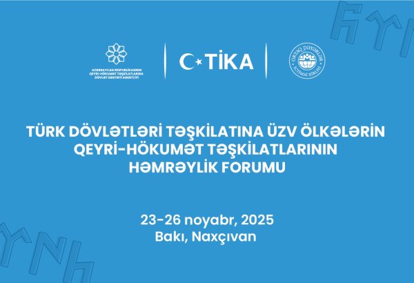 İlk dəfə Türk Dövlətləri Təşkilatına üzv ölkələrin qeyri-hökumət təşkilatlarının həmrəylik forumu keçiriləcək