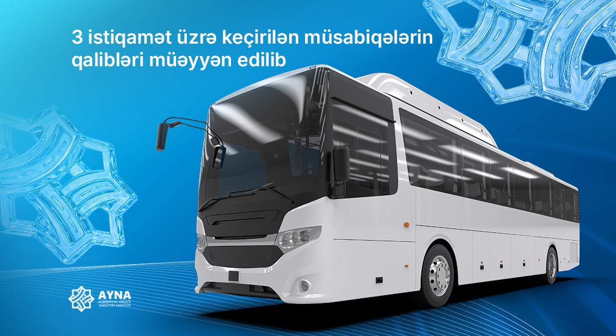 Bu marşrutlar üzrə avtobus müsabiqələrinin qalibləri müəyyən edilib