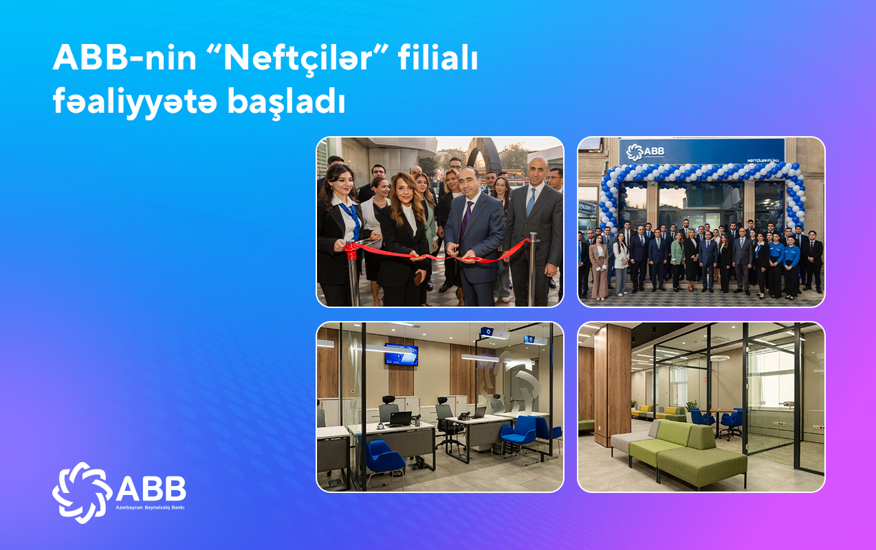 ABB “Neftçilər”də yeni filial açdı!