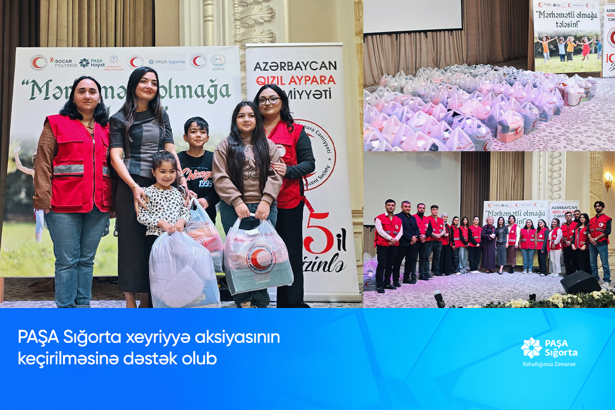 "PAŞA Sığorta" “Mərhəmətli Olmağa Tələsin” xeyriyyə aksiyasına dəstək olub