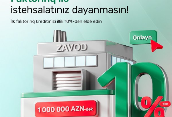 “PAŞA Bank” illik 10%-dən 1 mln AZN-dək faktorinq krediti təklif edir