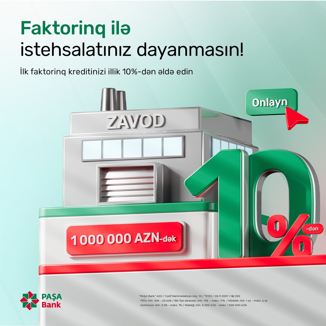 “PAŞA Bank” illik 10%-dən 1 mln AZN-dək faktorinq krediti təklif edir