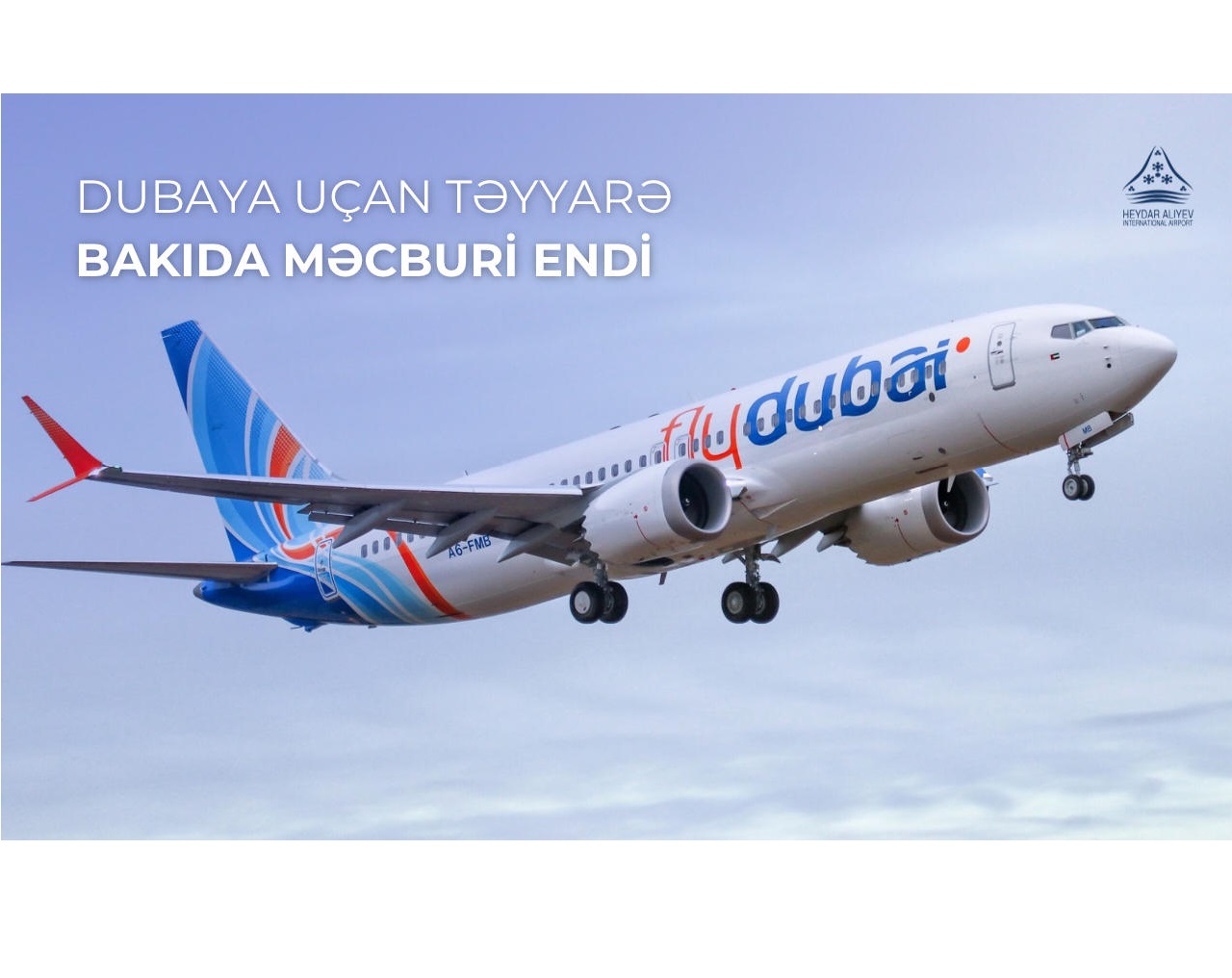 “FlyDubai”ın təyyarəsi Bakıda təcili eniş edib
