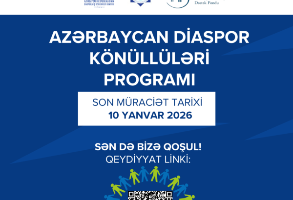 Diasporla İş üzrə Dövlət Komitəsi “Könüllülər Proqramı”na qəbul elan edir