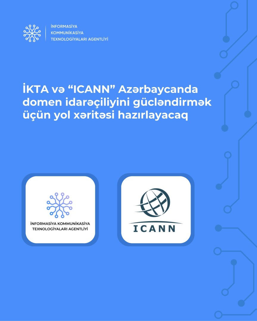 İKTA və “ICANN” Azərbaycanda domen adlarının idarəçiliyinin təkmilləşdirilməsi üzrə birgə yol xəritəsi hazırlayacaq