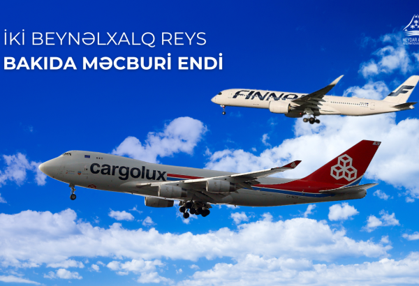 İki beynəlxalq reys Heydər Əliyev Beynəlxalq Aeroportunda məcburi eniş edib