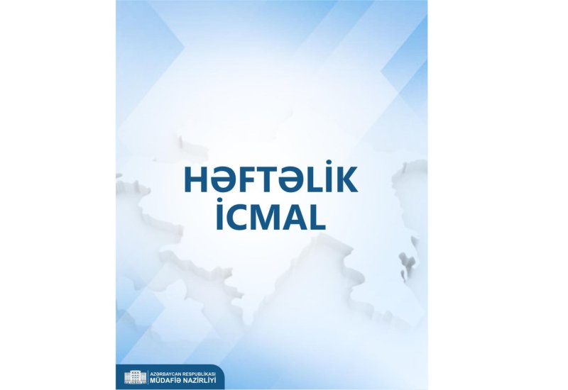 Müdafiə Nazirliyi həftəlik icmalı təqdim etdi (VİDEO)