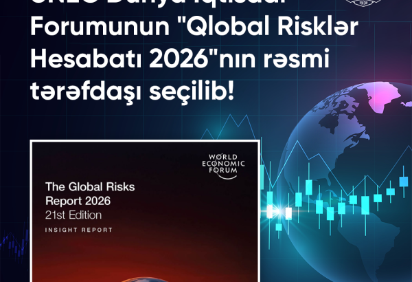 UNEC Dünya İqtisadi Forumunun “Qlobal Risklər Hesabatı 2026”nın rəsmi tərəfdaşı seçilib