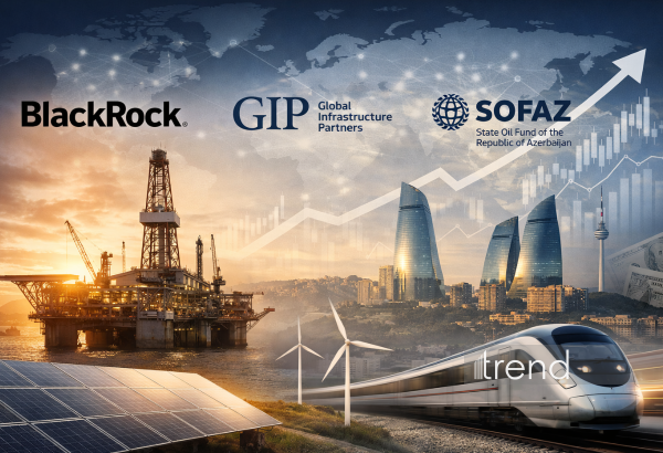 Azərbaycan qlobal infrastruktur platformasında: ARDNF–BlackRock–GIP əməkdaşlığının strateji konturları