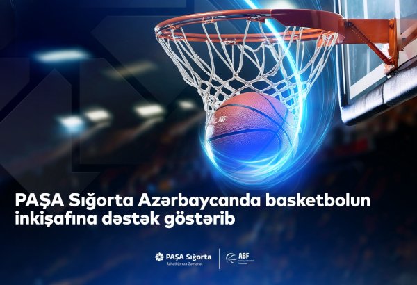 PAŞA Sığorta Azərbaycanda basketbolun inkişafına dəstək göstərib