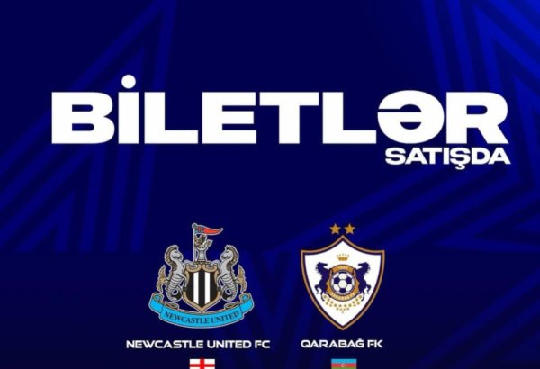 “Qarabağ” – “Nyukasl” oyununun matçının biletləri satışa çıxır