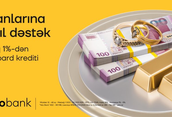 Yelo Bank-dan sərfəli fürsət: Qızıl təminatlı kreditlər aylıq cəmi 1%-dən!