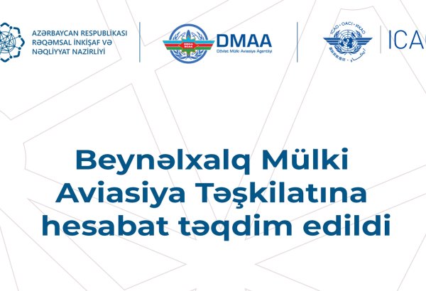 Beynəlxalq Mülki Aviasiya Təşkilatına hesabat təqdim edilib