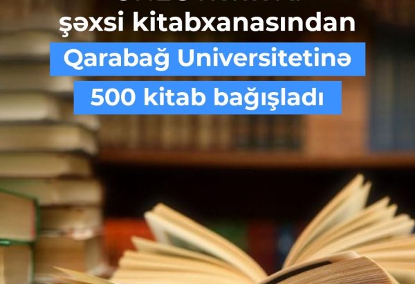 UNEC-dən təşəbbüs: Rektor Qarabağ Universitetinə şəxsi kitabxanasından 500 kitab hədiyyə etdi