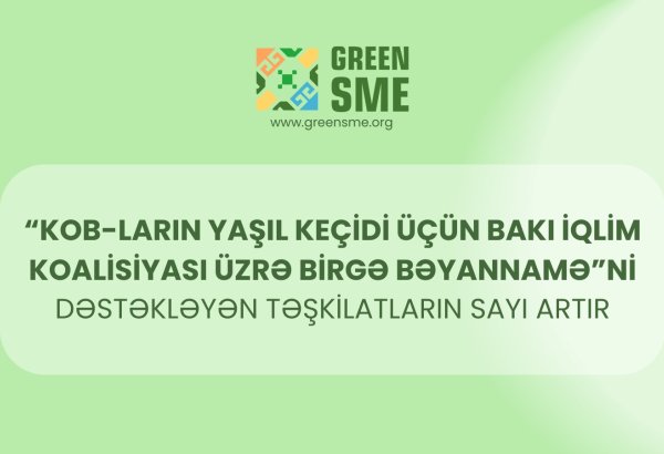 “KOB-ların yaşıl keçidi üçün Bakı İqlim Koalisiyası üzrə Birgə Bəyannamə”ni dəstəkləyən təşkilatların sırası genişlənir