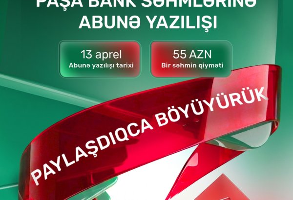 PAŞA Bank tarixi IPO-ya start verir!