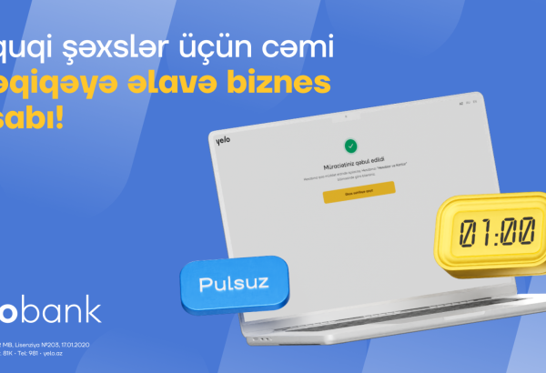 Yelo Bank ilə cəmi 1 dəqiqəyə, videozəngsiz əlavə biznes hesabı aç!