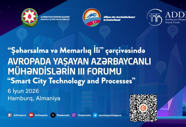 Avropada Yaşayan Azərbaycanlı Mühəndislərin III Forumu keçiriləcək