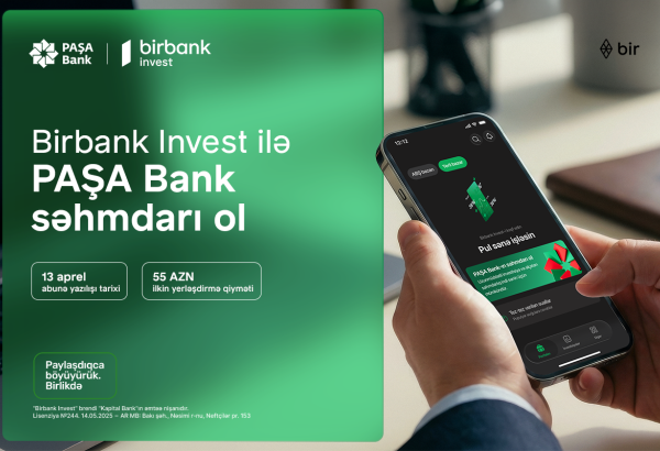 Birbank Invest-lə PAŞA Bank səhmdarı ol