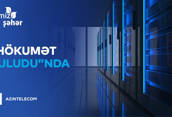 “Təmiz Şəhər” İT sistemlərini “Hökumət buludu”na köçürüb