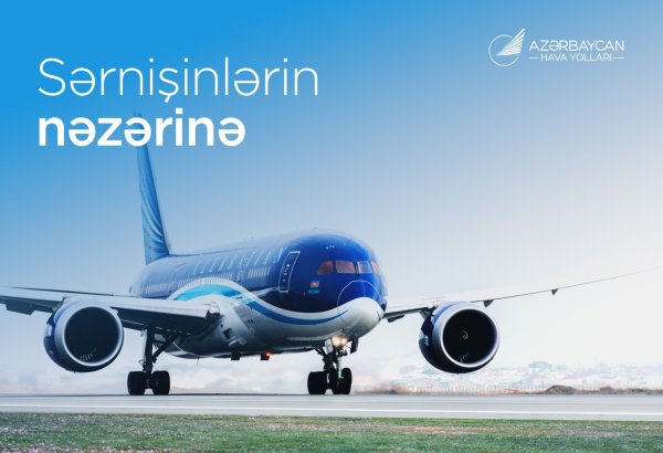 Mayda Naxçıvana səyahət planlayanların nəzərinə: AZAL biletləri öncədən əldə etməyi tövsiyə edir