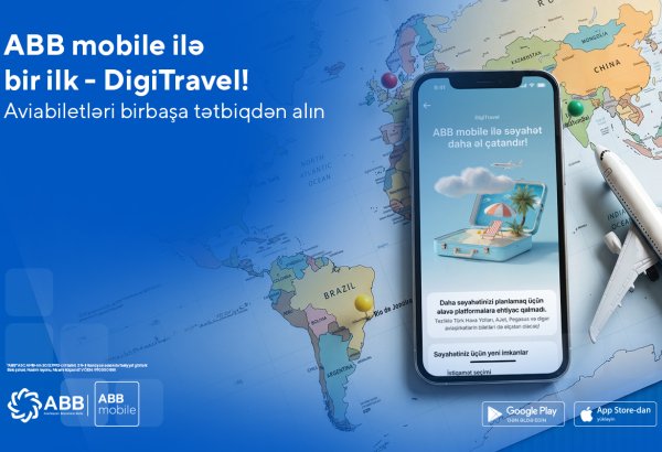 Ölkəmizdə ilk – indi aviabiletlər də "DigiTravel"lə "ABB mobile" tətbiqində alınır!