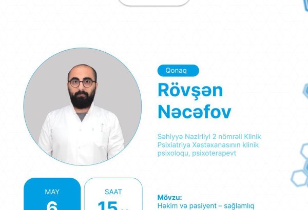 Həkiminiz ən yaxın müttəfiqinizdir - Rövşən Nəcəfov