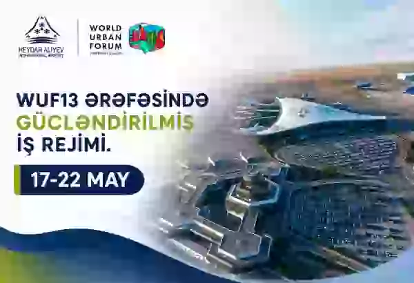 Heydər Əliyev Beynəlxalq Aeroportu WUF13 dövründə gücləndirilmiş əməliyyat rejimində fəaliyyət göstərəcək