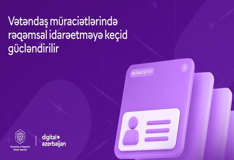 Vətəndaş müraciətlərinin elektron qaydada təqdim edilməsi və cavablandırılması imkanları genişləndirilib