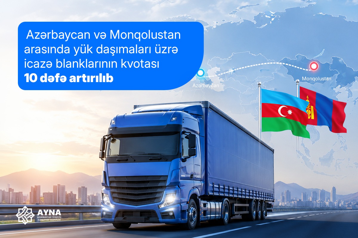 Azərbaycan və Monqolustan arasında yük daşımaları üzrə icazə kvotası 10 dəfə artırılıb