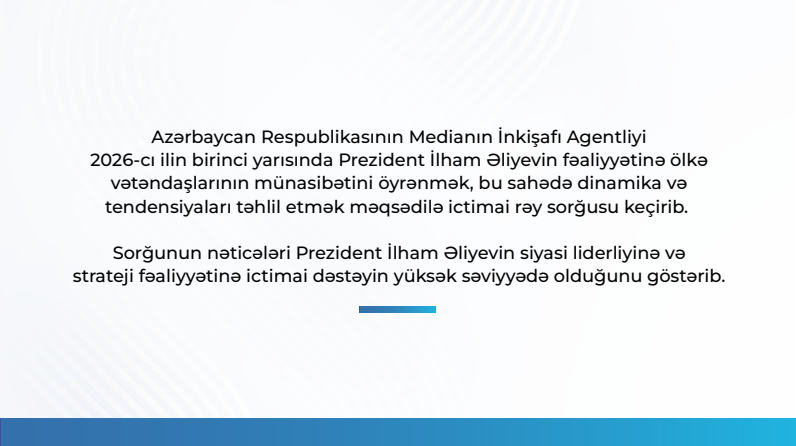 Respondentlərin 93.6 faizi Prezident İlham Əliyevin fəaliyyətini müsbət qiymətləndirir - MEDİA