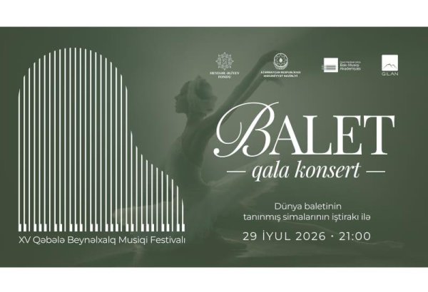 Qəbələ Beynəlxalq Musiqi Festivalının ilk günündə möhtəşəm balet qala-konserti
