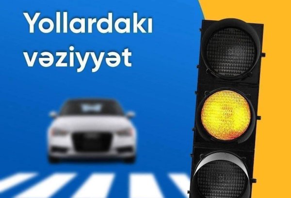 DİQQƏT: Bu yollarda tıxac var - SİYAHI