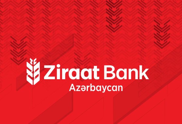 Ziraat Bank Azərbaycan 2026-cı ilin ikinci rübündə də dayanıqlı artım tempini qoruyub