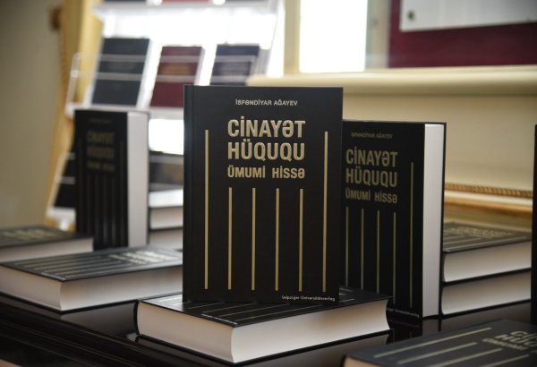 Professor İsfəndiyar Ağayevin “Cinayət hüququ. Ümumi hissə” kitabının təqdimatı keçirilib (FOTO)
