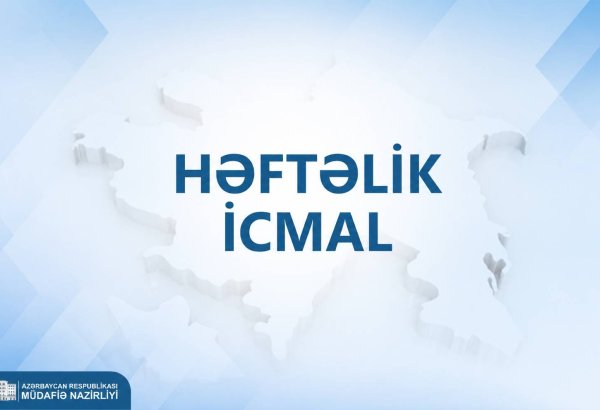Müdafiə Nazirliyi həftəlik icmalı təqdim edib (VİDEO)