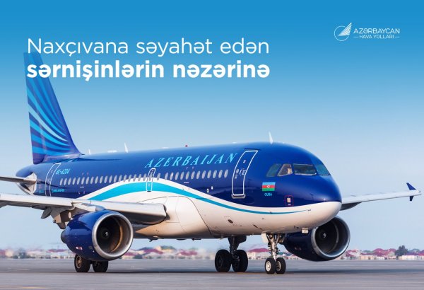 AZAL Naxçıvan reysləri ilə bağlı sərnişinlərə müraciət edib
