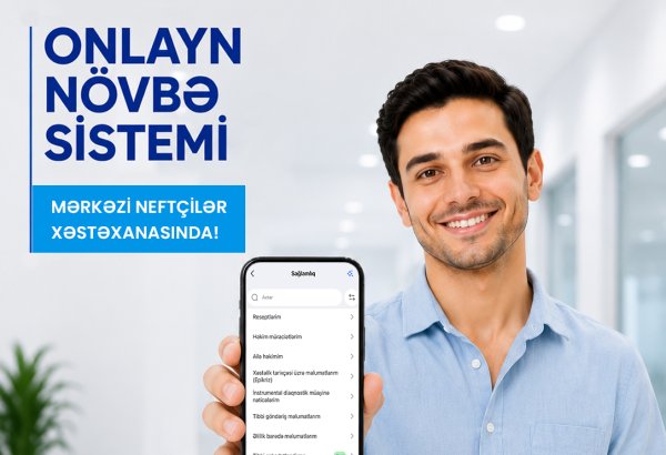 Mərkəzi Neftçilər Xəstəxanasında onlayn növbə sistemi istifadəyə verilib