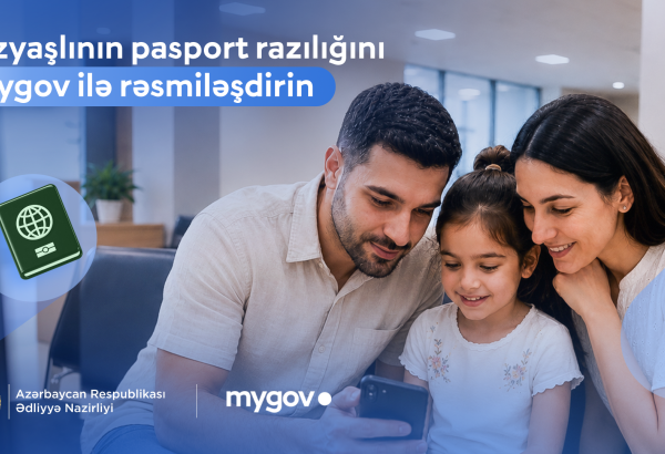 Azyaşlıya pasport verilməsi üçün razılıq ərizəsini artıq “mygov”dan əldə etmək mümkündür