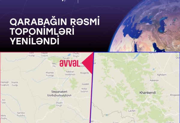 Qarabağın rəsmi toponimləri beynəlxalq rəqəmsal xəritədə yenilənib