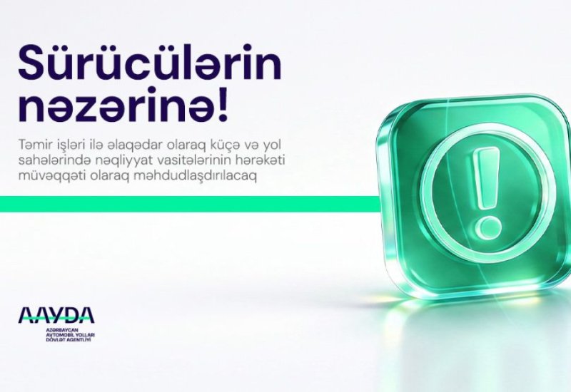 Bakının bir neçə küçəsində nəqliyyat vasitələrinin hərəkəti məhdudlaşdırılacaq