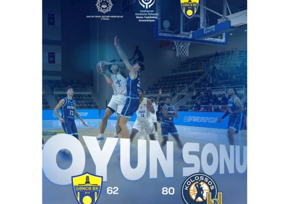 Avropa Kuboku: "Gəncə" basktebol komandası Yunanıstan klubuna uduzub